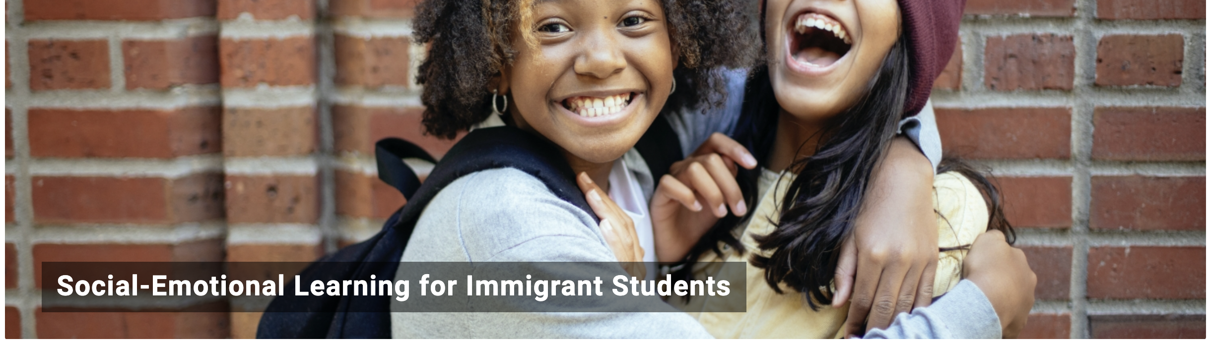 Why is Social-Emotional Learning So Important for English Learners and Immigrant Students?