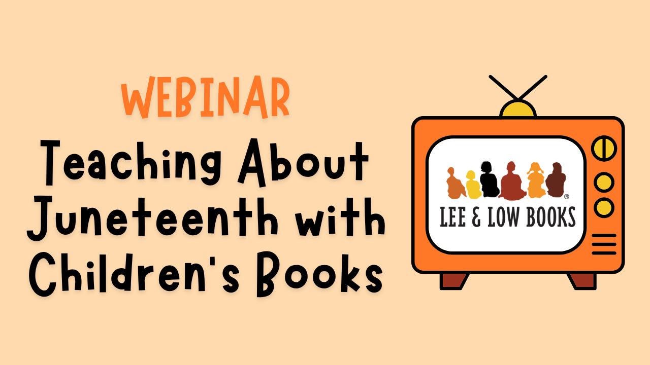 Webinar: Teaching About Juneteenth Using Children's Books