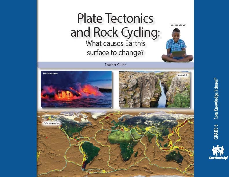 CKSci Grade 6 Unit 4: Plate Tectonics and Rock Cycling