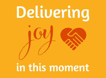 Delivering Joy in this Moment